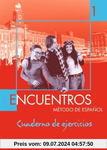Encuentros - 3. Fremdsprache - Bisherige Ausgabe: Band 1 - Cuaderno de ejercicios: Metodo de Espanol